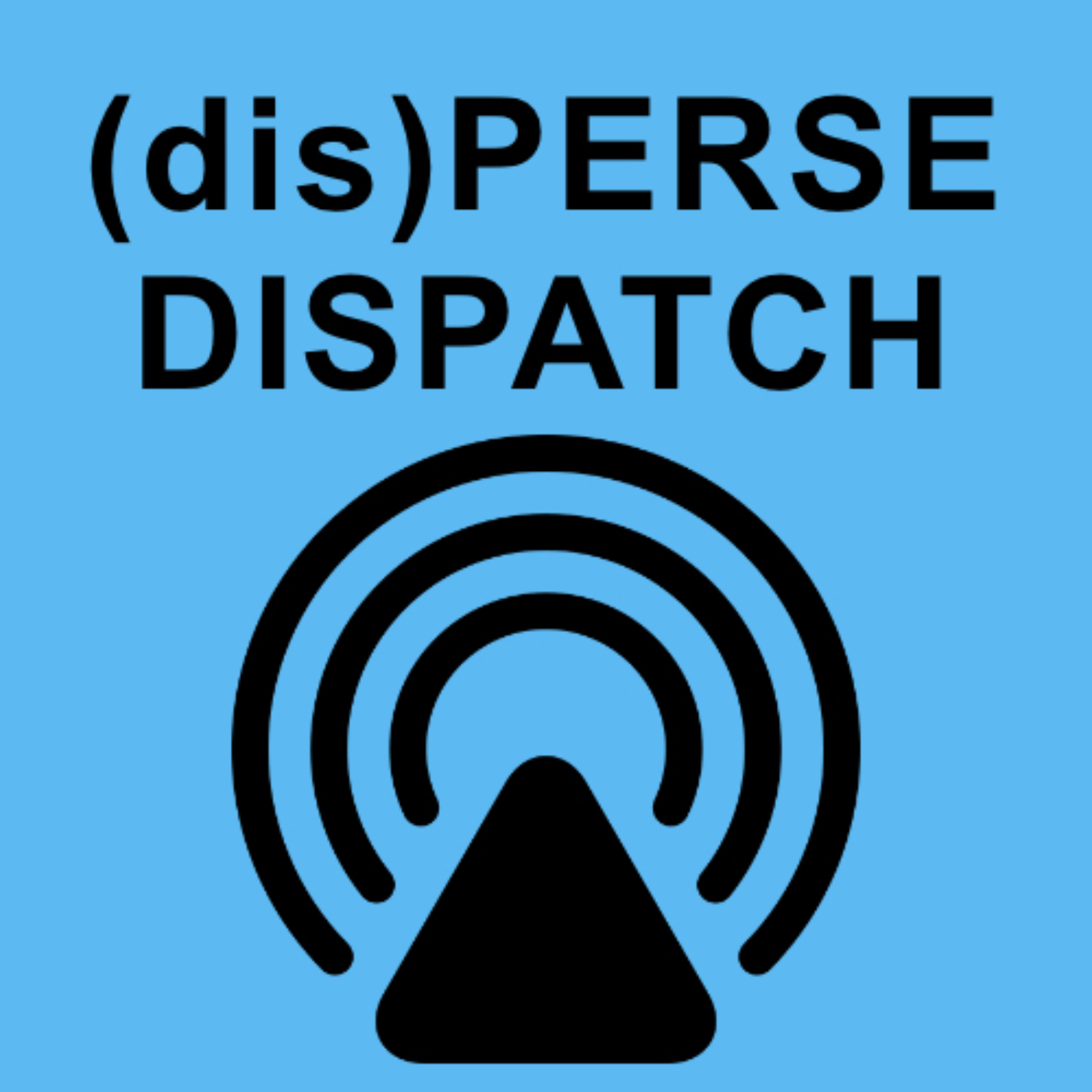 (dis)PERSE Dispatch